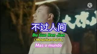 Mas o mundo🎶不过人间 - Bu Guo Ren Jian( Melainkan Dunia )海来阿木 - Hailai Amu🎤Translate Portugis-Indonesia