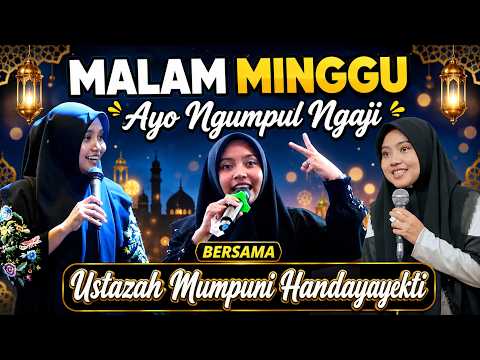 PENGAJIAN MALAM MINGGU AYO NGUMPUL DISINI BERSAMA HJ.MUMPUNI HANDAYAYEKTI