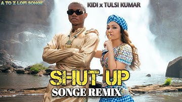 Shut Up  (Official Video) KiDi X TulsiKumar | Tanishk Bagchi, Bhrigu P | AdilShaikh | Bhushan Kumar