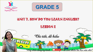 Tiếng Anh 5 Lesson 2 Unit 7: How do you learn English? - English for kids 123