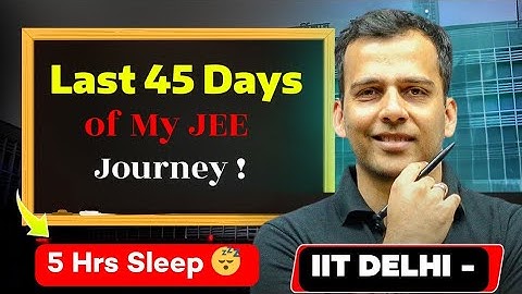 अभी भी समय है 😱 5 Hrs Sleep 😴 My 45 days Routine during IIT JEE | TK Sir #jee2026 #iitjee