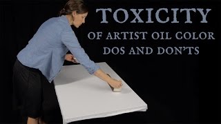 Toxicity of Artist Oil Color - Dos and Don'ts