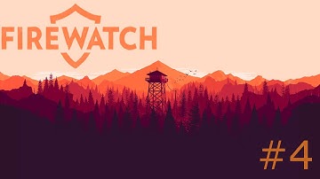 Firewatch Walkthrough Part 4 (PC) Gameplay No Commentary [1440p]