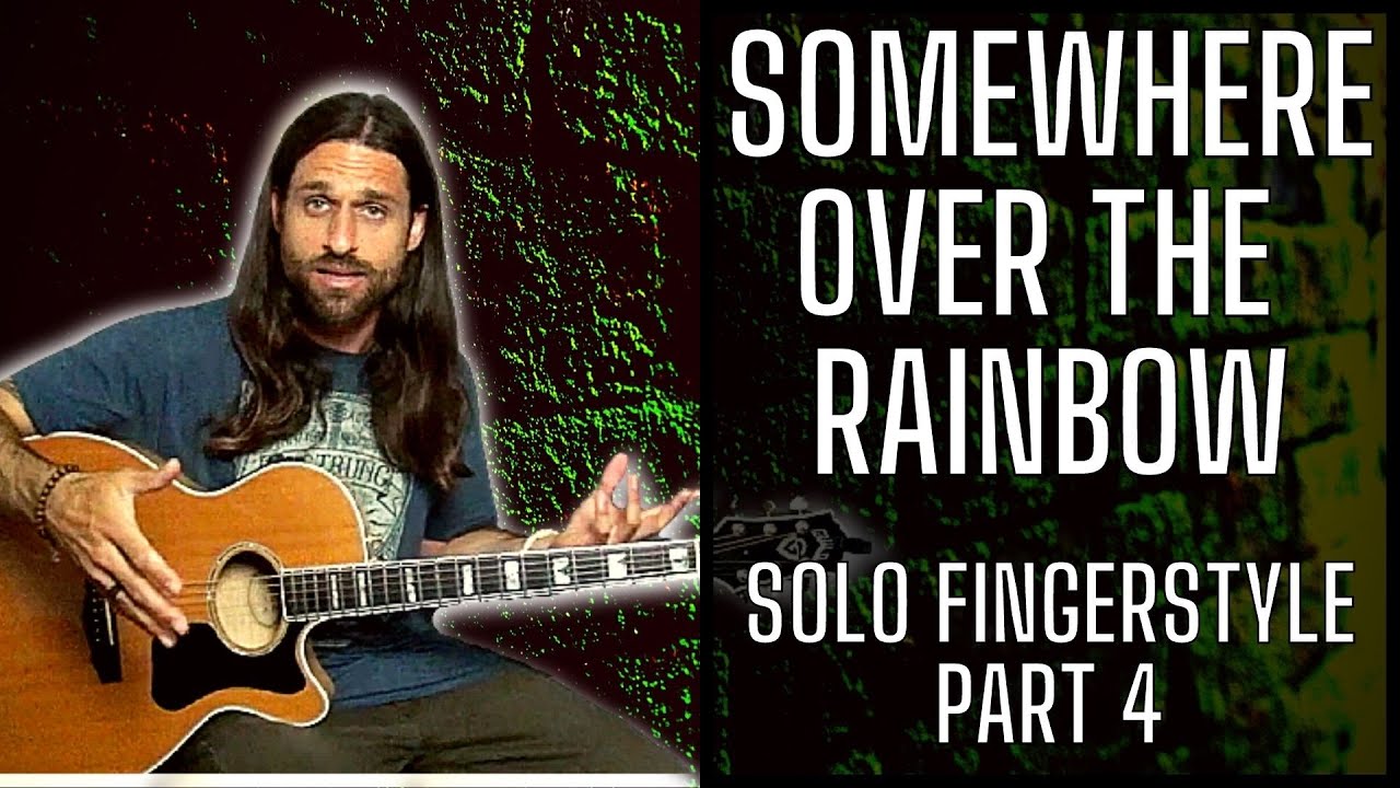 Somewhere Over The Rainbow – SOLO FINGERSTYLE Guitar Lesson – Part 4