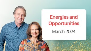 Energies and Opportunities of March 2024