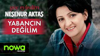 Neşenur Aktaş - Yabancın Değilim I 