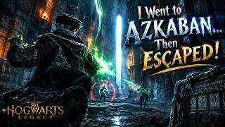 I Went to AZKABAN… Then ESCAPED! 😱🏰 | Hogwarts Legacy