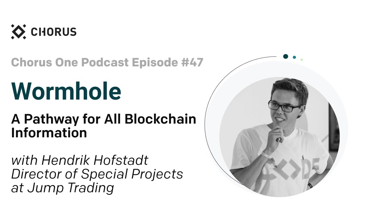 #47 Wormhole: A Pathway for All Blockchain Information