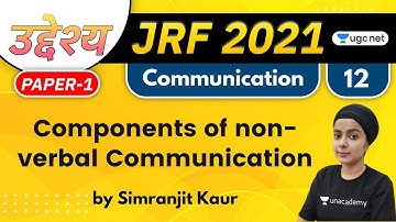 10:00 AM - JRF 2021 | Communication by Simranjit Kaur | Components of non-verbal Communication
