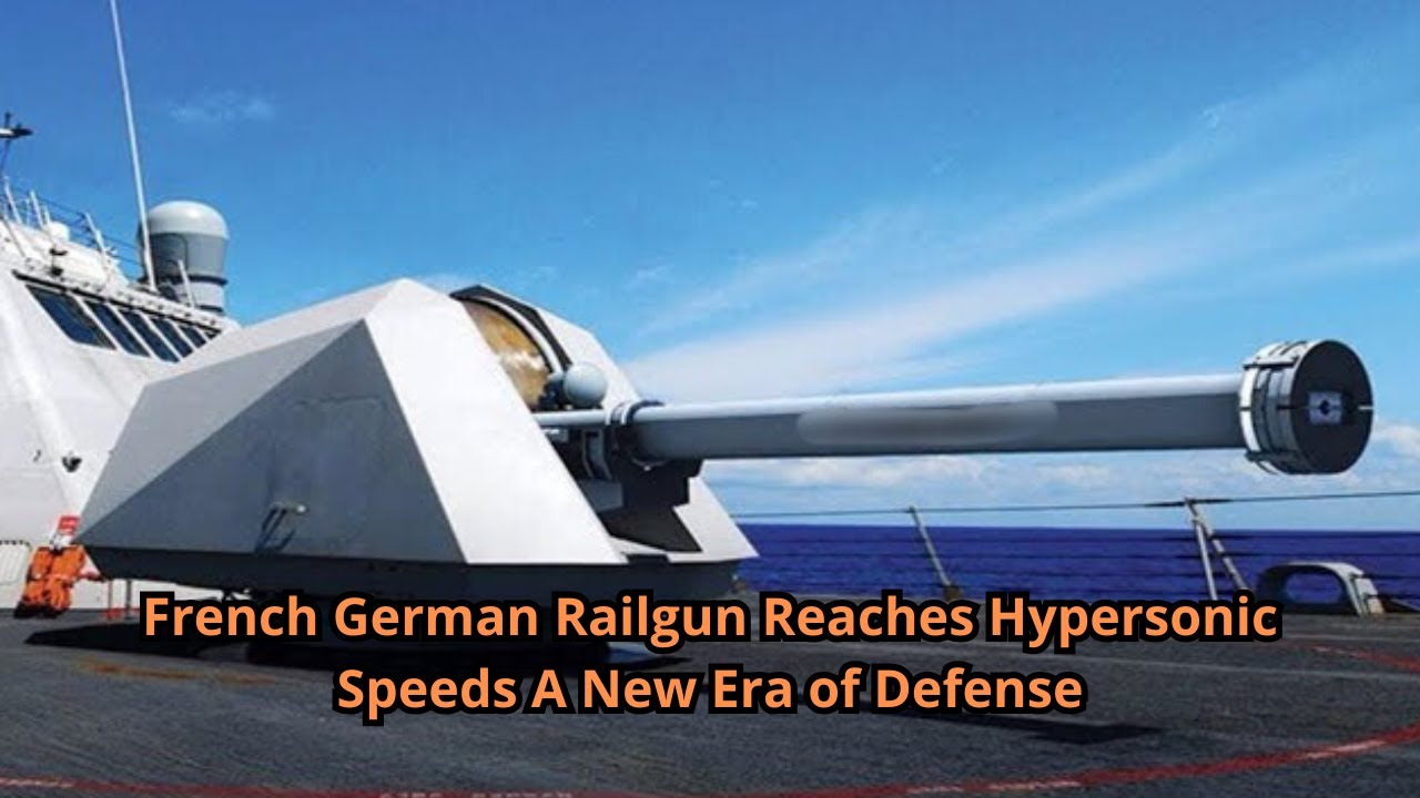 French German Railgun Reaches Hypersonic Speeds A New Era of Defense ...