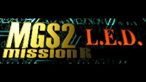 L.E.D. - MGS2 mission R (HQ)