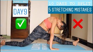 5 STRETCHING MISTAKES IN SPLITS. How to do it right? 1 Secret Tip ? ( DAY9)