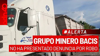 🚨¡Última Hora! Grupo Minero Bacis no ha presentado una denuncia por el robo de 33 toneladas de oro