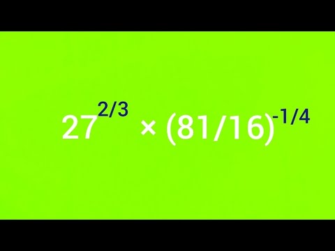 Evaluate without using tables and calculator: (27^2/3)×(81/16)^-1/4 ...