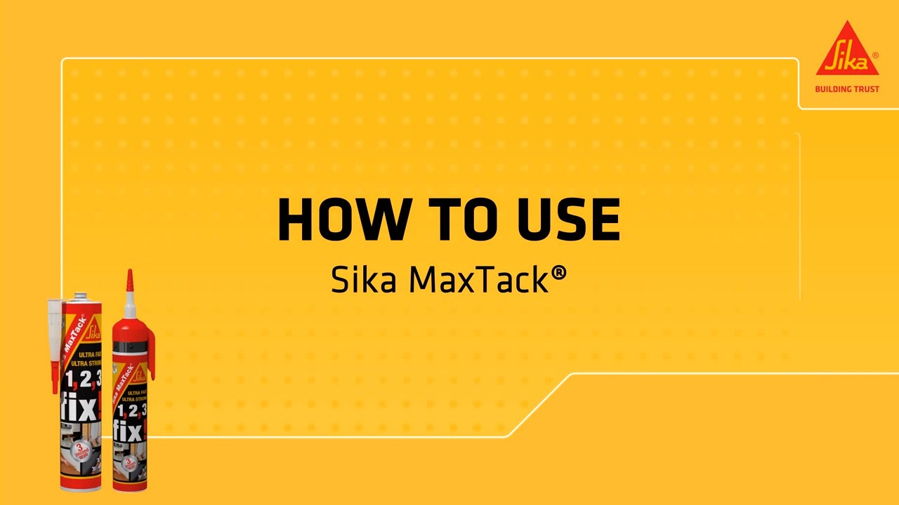 How to use Sika MaxTack (English version)