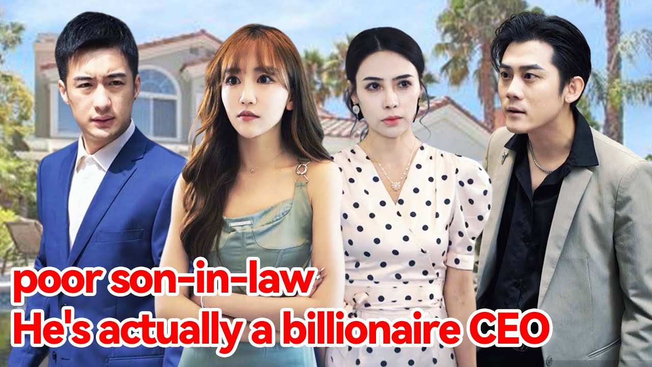 The Despised Son-in-law Is Actually A Billionaire CEO!#1-100 👦 - YouTube