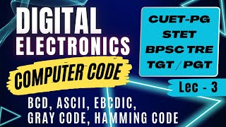 Digital Electronics Lec-3 | Computer Code | BCD, ASCII, EBCDIC, Gray code, Hamming Code
