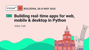Building real-time apps for web, mobile & desktop in Python - Attila Toth