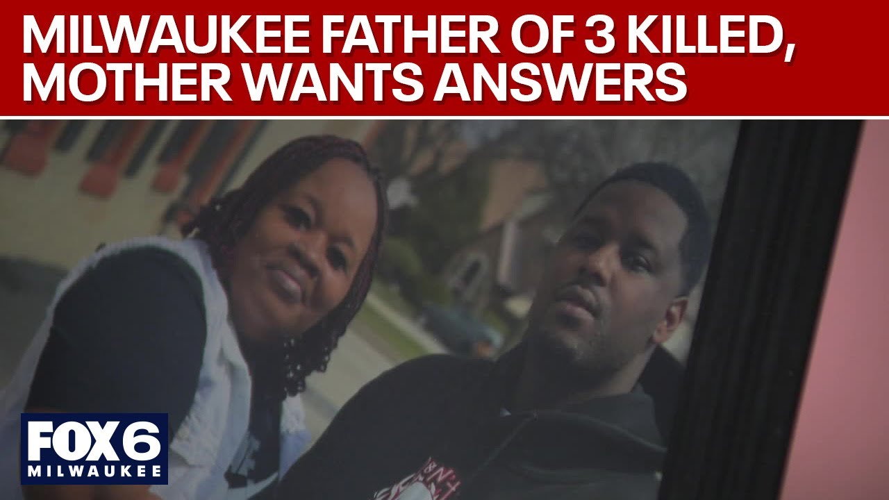 Milwaukee fatal shooting, father of 3 killed; mother wants answers ...