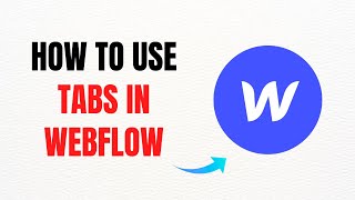 How to Use Tabs in Webflow – Full Guide