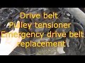 Drive belt, tensioner pulley ,emergency drive belt replacement