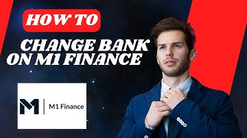 How to change bank on M1 finance I S M TECH