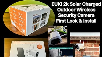 EUKi 2k Solar Charged Outdoor Wireless Security Camera, First Look & Install (FULL VERSION)