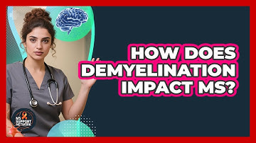 How Does Demyelination Impact MS? - MS Support Network