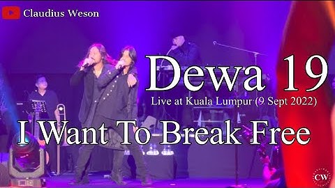 Dewa 19 Live at Kuala Lumpur 2022 - I Want To Break Free