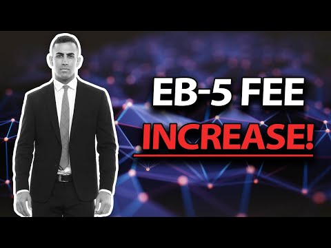 Major EB-5 Fee Increase! USCIS to Raise Filing Fees