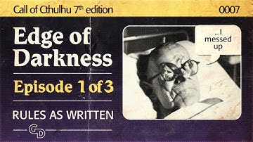 Learn Call of Cthulhu with us! - Edge of Darkness - Session 1