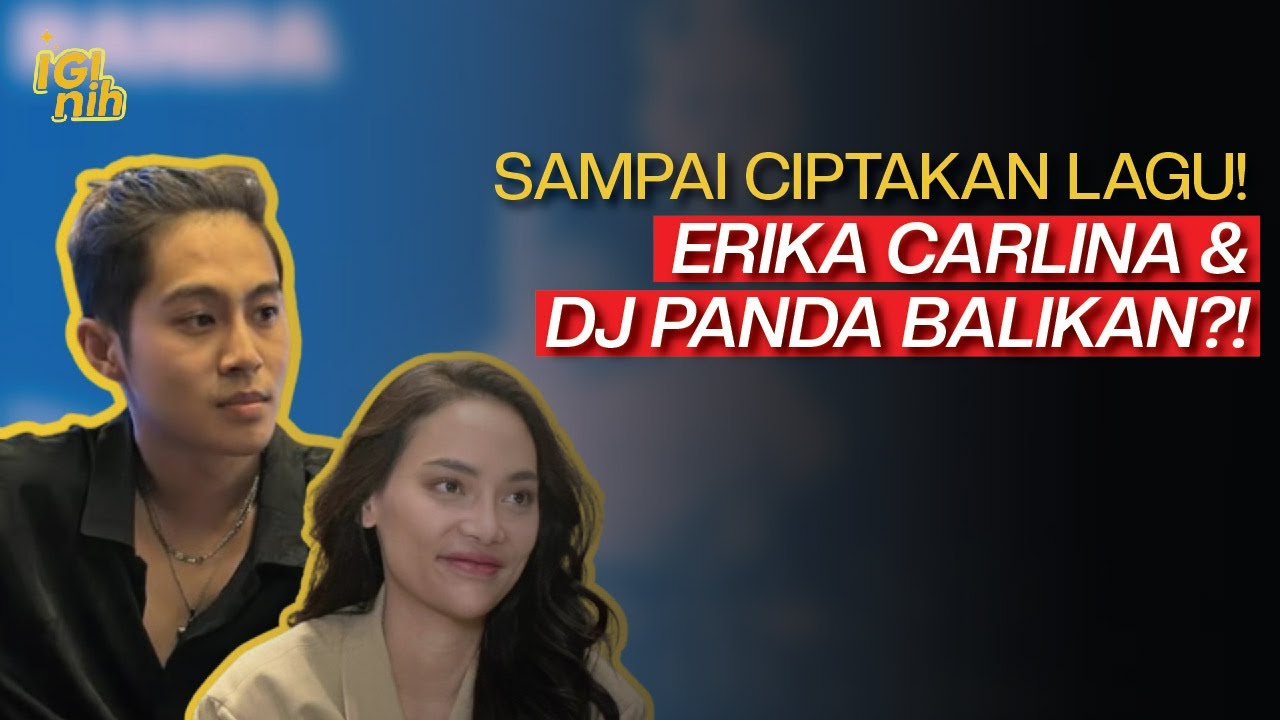 Ada Lagu Khusus! Erika Carlina & DJ Panda Resmi Baikan?!