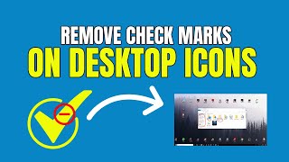 How to Remove Check Marks on Desktop Icons Windows 10