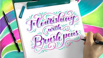 Brush Lettering with Flourishes - Easy Tips to get started