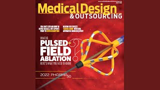 Medical Design & Outsourcing's – JULY 2022 Digital Issue Preview
