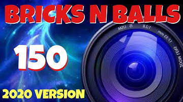 Bricks N Balls Level 150            2020 Version  No Power-Ups