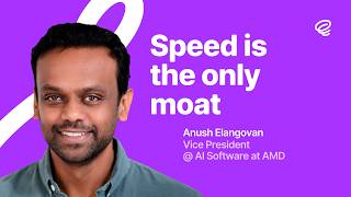 Speed Is the Only Moat 🏎️ — with Anush Elangovan