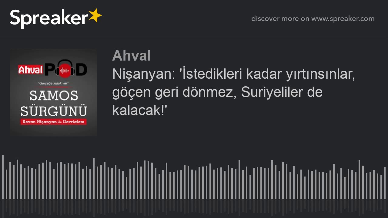 Nişanyan: 'İstedikleri kadar yırtınsınlar, göçen geri dönmez, Suriyeliler de kalacak!'