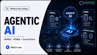 Agentic AI for FMEA: The Future of DFMEA, PFMEA & Control Plans