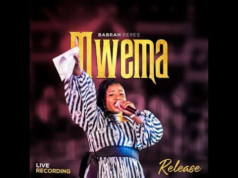 BABRAH PERES   MWEMA New Level Live Recording