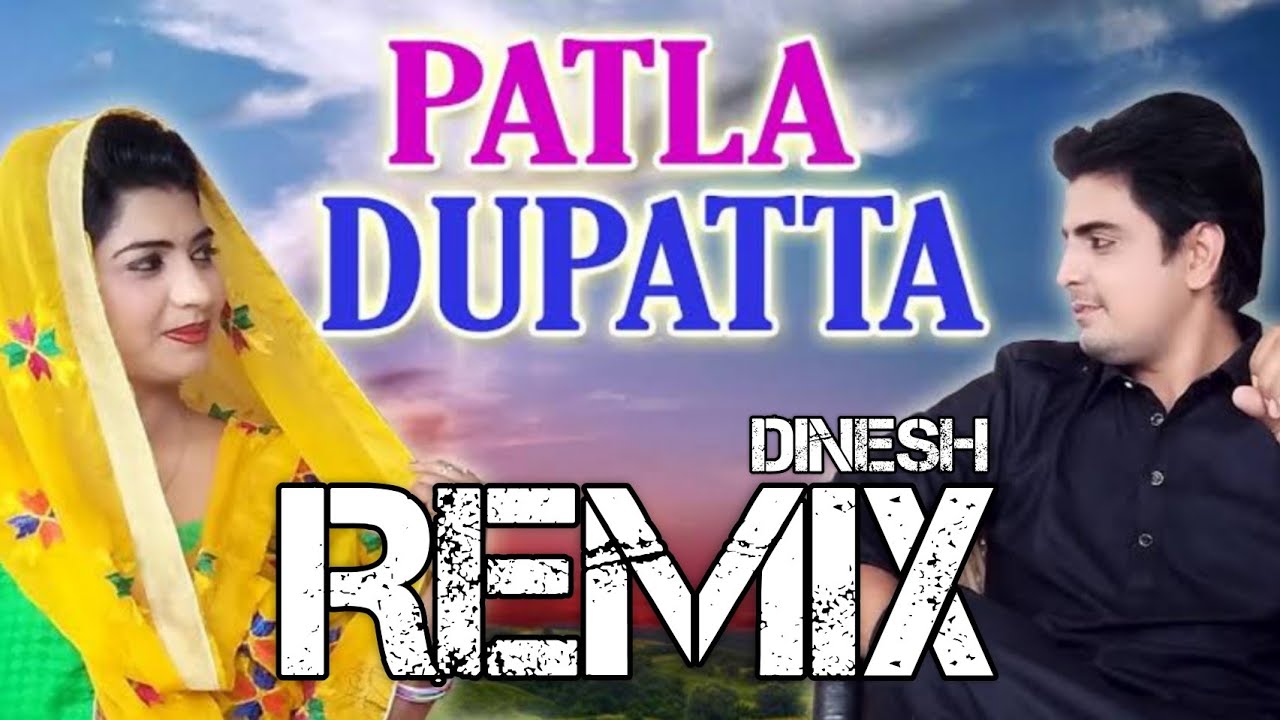 Patla Dupatta Tera Muh Dikhe  Remix By Dj Dinesh