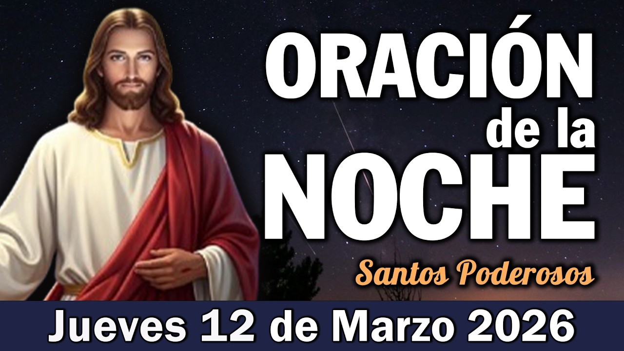 Oración de la Noche I Dios Renueva Tus Fuerzas y Sana Tu Alma Mientras ...