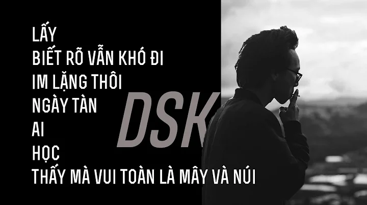 luyên thuyên về cuộc đời | DSK playlist lyrics