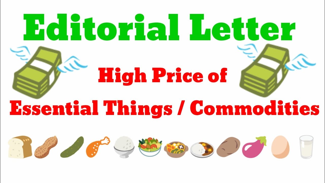 Editorial Letter : High Price of Essential Things/Commodities || Price Hike