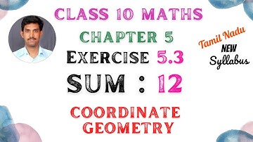 TN Class 10 | Maths | Chapter 5 | Coordinate Geometry | Exercise 5.3 | Sum 12