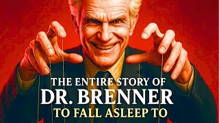 The ENTIRE Story of Dr. Brenner To Fall Asleep To