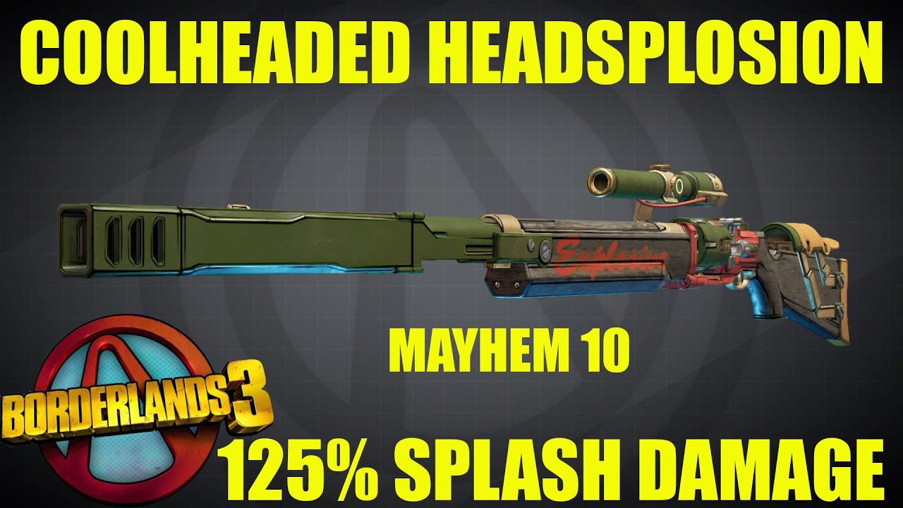 BL3 LVL 72 Coolheaded Headsplosion A.S.E 125 Splash Damage Mayhem 10 YouTube