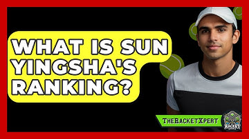 What Is Sun Yingsha