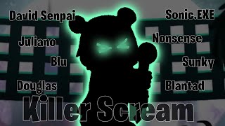 Killer Scream But Its Different Caracters Sing It Fnf But Everybody Sing Killer Scream