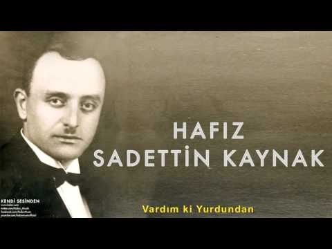 Hafız Sadettin Kaynak - Vardım Ki Yurdundan [ Kendi Sesinden © 1999 Kalan Müzik ]